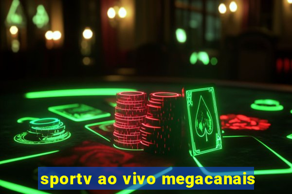 sportv ao vivo megacanais